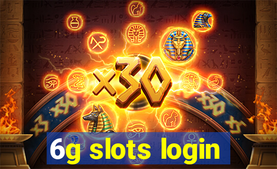 6g slots login